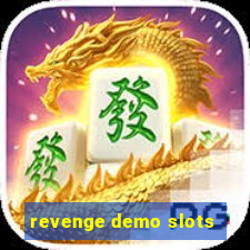 revenge demo slots